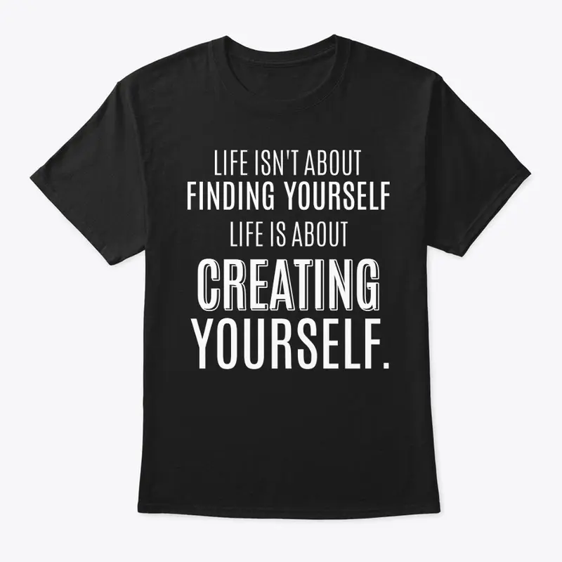 Creating Yourself